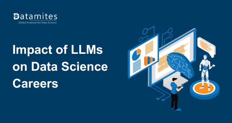 How LLMs Are Transforming Data Science Careers