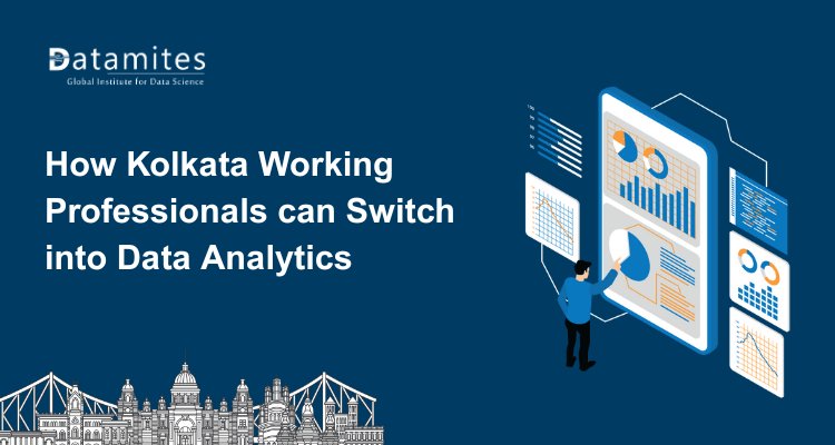 How working professionals can switch into Data Analytics in Kolkata