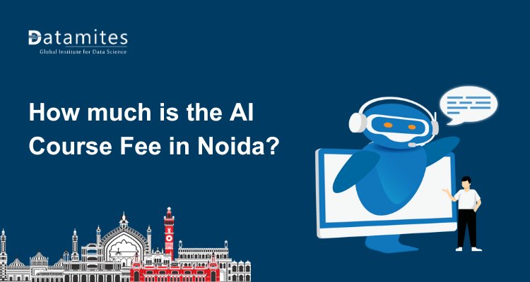 How much is the Artificial Intelligence course fee in Noida?