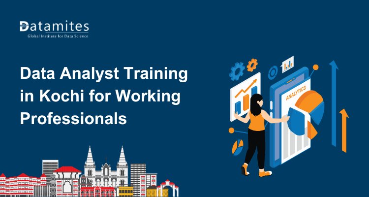 Advance Data analyst training in Kochi for working professionals