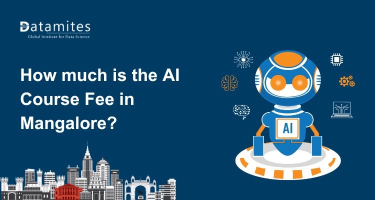 How much is the Artificial Intelligence Course Fee in Mangalore?