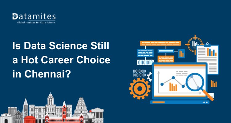 Is Data Science Still a Hot Career Choice in Chennai in 2026?