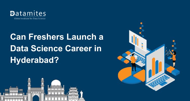 Can Freshers Launch a Data Science Career in Hyderabad in 2026?