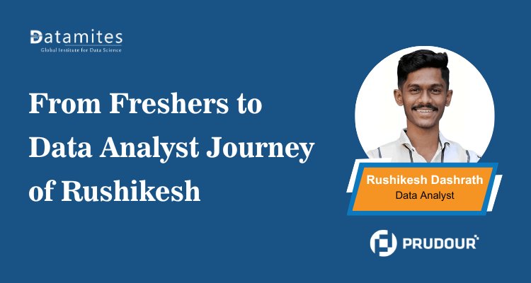 From Freshers to Data Analyst Journey of Rushikesh