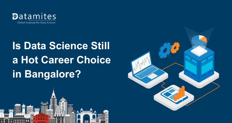 Is Data Science Still a Hot Career Choice in Bangalore in 2026?