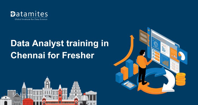 Data Analyst training in Chennai for Fresher
