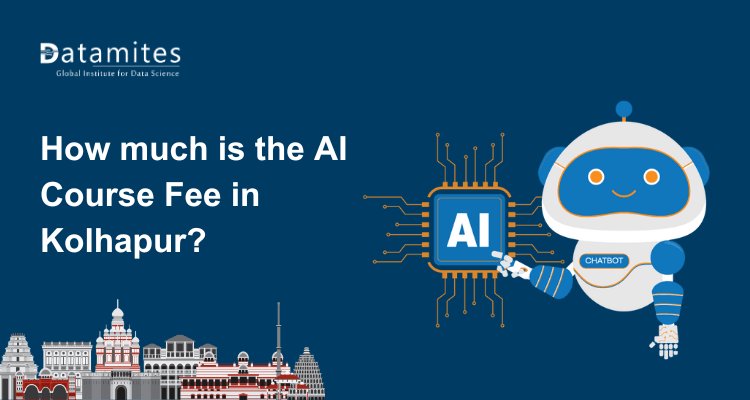How much is the Artificial Intelligence Course Fee in Kolhapur?