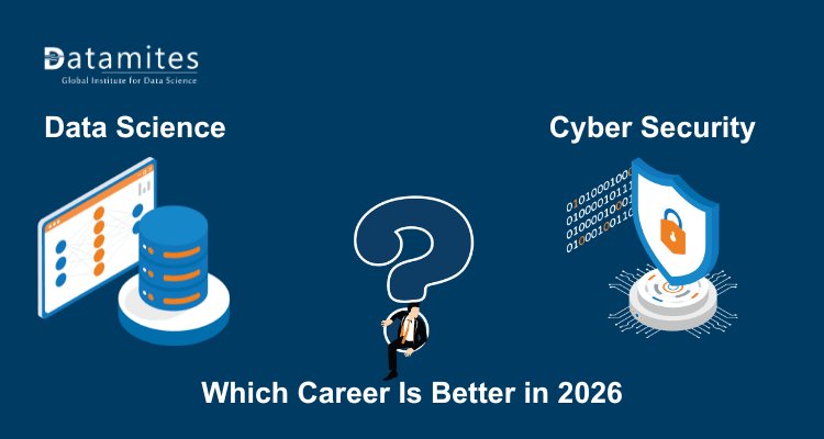 Data Science vs Cyber Security: Which Has a Better Future?