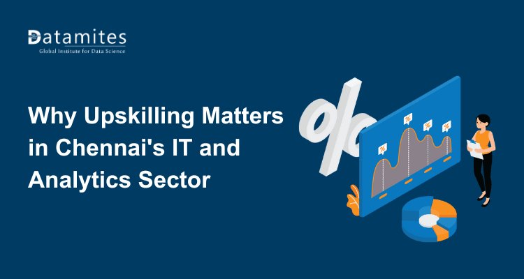 Why Upskilling Matters for Career Growth in Chennai's IT and Analytics Sector