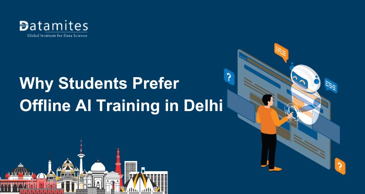 Why Students Prefer Offline Artificial Intelligence Training in Delhi