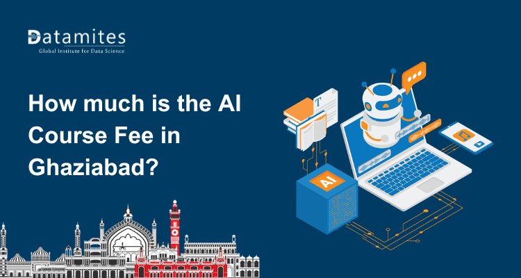 How much is the Artificial Intelligence Course Fee in Ghaziabad?