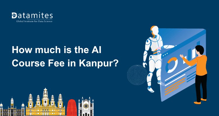 How much is the Artificial Intelligence Course Fee in Kanpur?