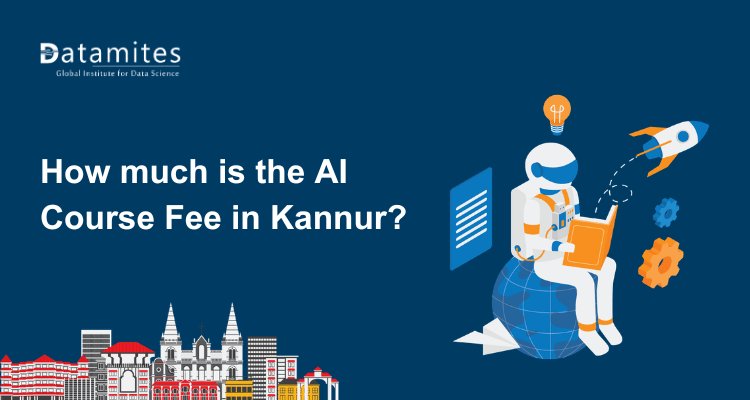 How much is the Artificial Intelligence Course Fee in Kannur?