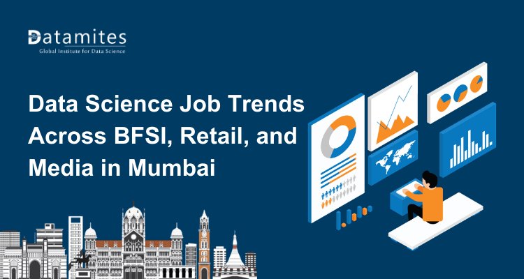Data Science Job Trends Across BFSI, Retail, and Media in Mumbai