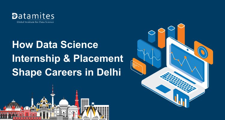 Step Into Data Science: How Internship & Placement Programs Shape Careers in Delhi