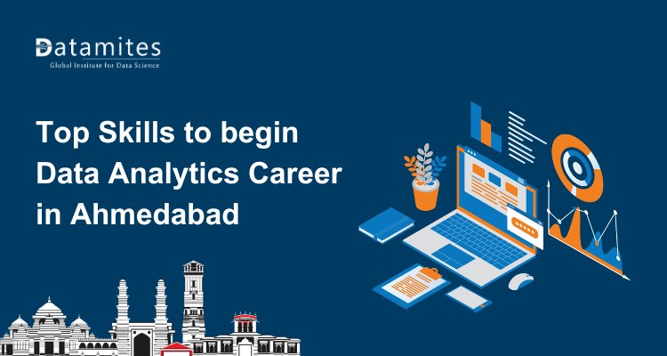 Top Technical  Skills for Data Analytics Career in Ahmedabad