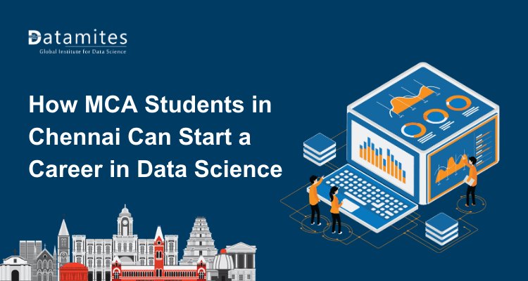 How MCA Students in Chennai Can Start a Successful Career in Data Science