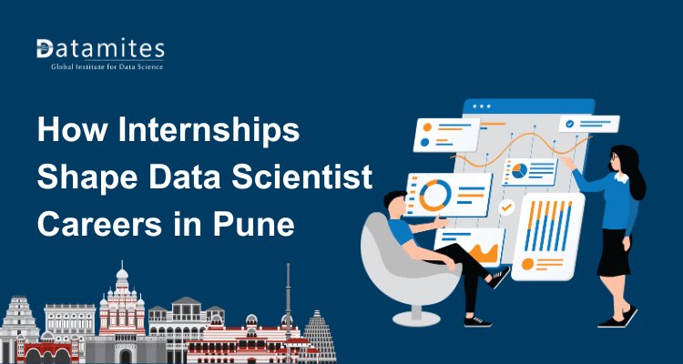 How Internships Shape Data Scientist Careers in Pune