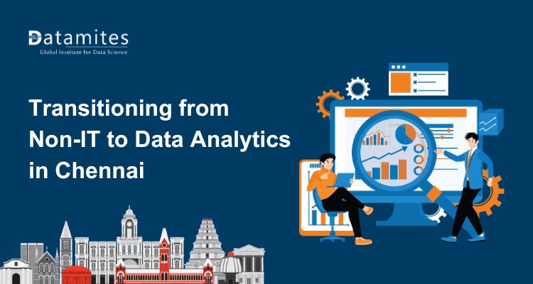 Transitioning from Non-IT to Data Analytics Career in Chennai