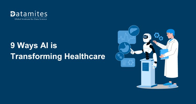 9 Ways AI is Transforming Healthcare