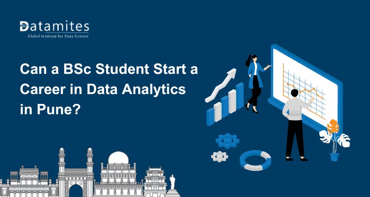 Can a BSc Student Start a Career in Data Analytics in Pune?