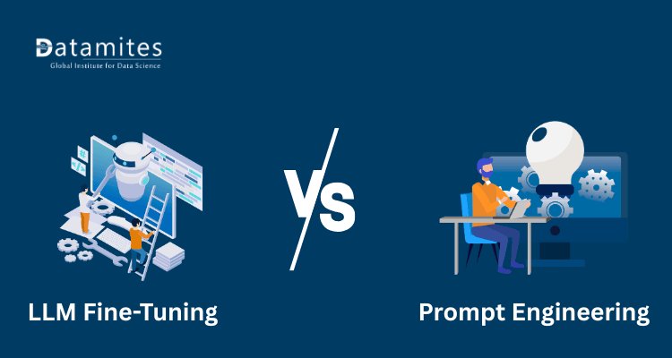 LLM Fine-Tuning vs Prompt Engineering: Which Is Better?