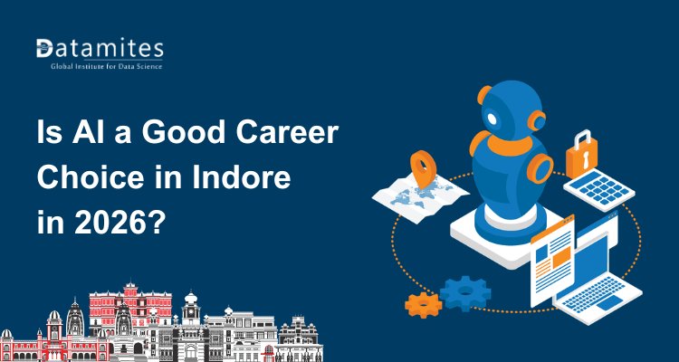 Is Artificial Intelligence a Good Career Choice in Indore in 2026?
