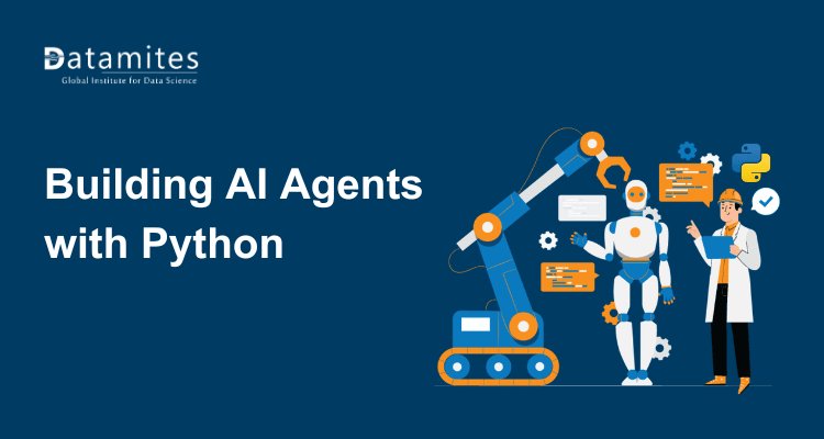 How Data Scientists Can Build AI Agents Using Python