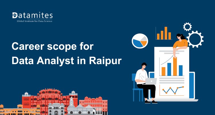 What is the future scope for Data Analyst in Raipur