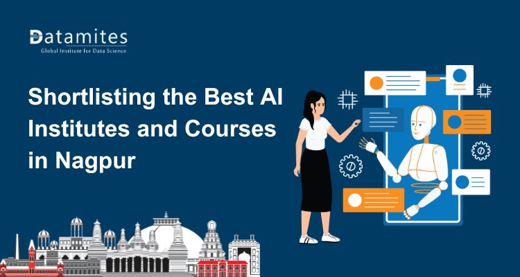 How to Shortlist the Best Artificial Intelligence Institutes and Courses in Nagpur