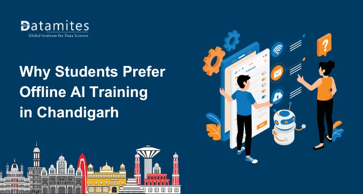 Why Students Prefer Offline Artificial Intelligence Training in Chandigarh