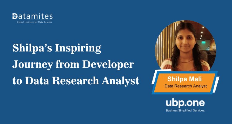 Shilpa’s Inspiring Journey from Developer to Data Research Analyst