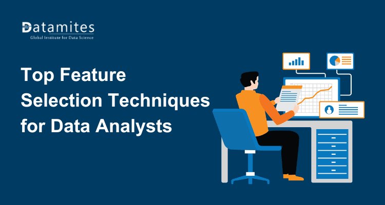 Top Feature Selection Techniques for Data Analysts in 2026