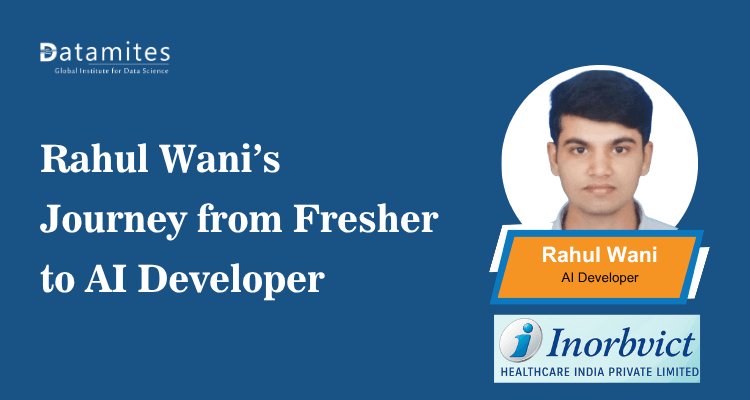 From Fresher to AI Developer: Rahul Wani’s AI Career Journey