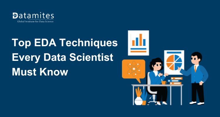 Top Exploratory Data Analysis (EDA) Techniques Every Data Scientist Must Master in 2026