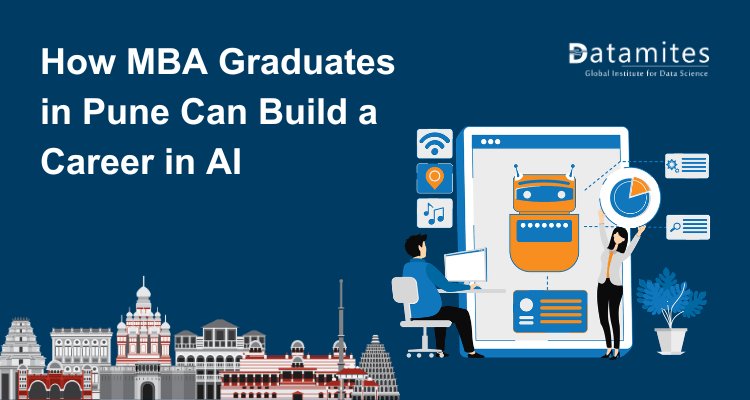 How MBA Graduates in Pune Can Build a Career in Artificial Intelligence