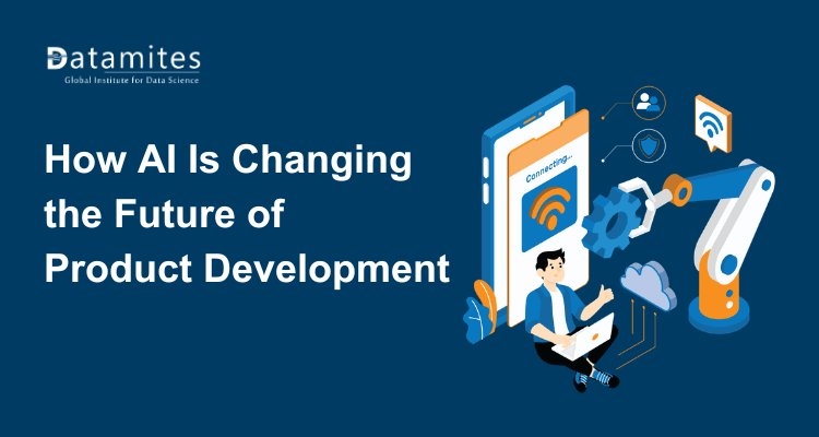 How AI Is Changing the Future of Product Development Strategy