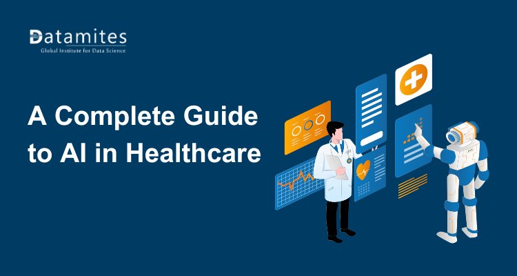 A Complete Guide to AI in Healthcare