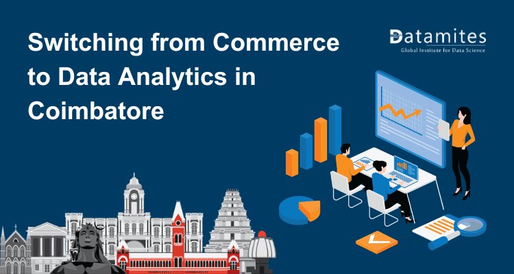 Is It Worth Switching from Commerce to Data Analytics in Coimbatore?