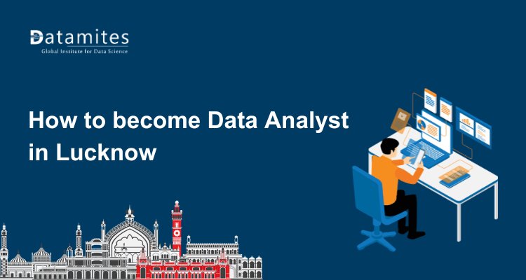 How to become Data Analyst in Lucknow?