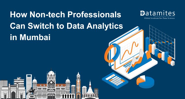 How Non-Tech Professionals Can Switch to Data Analytics in Mumbai
