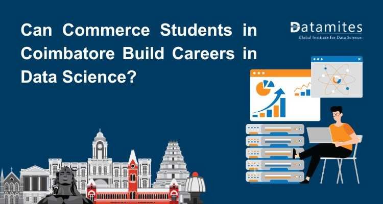 Can Commerce Students in Coimbatore Build Careers in Data Science?