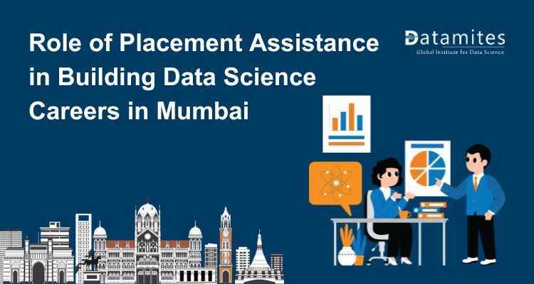 The Role of Placement Assistance in Building Strong Data Science Careers in Mumbai