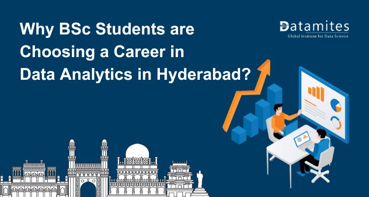 Why BSc Students are Choosing a Career in Data Analytics in Hyderabad?