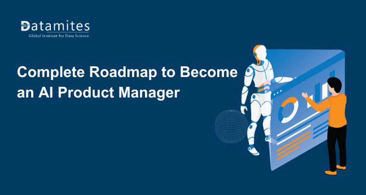 Roadmap to Become an AI Product Manager