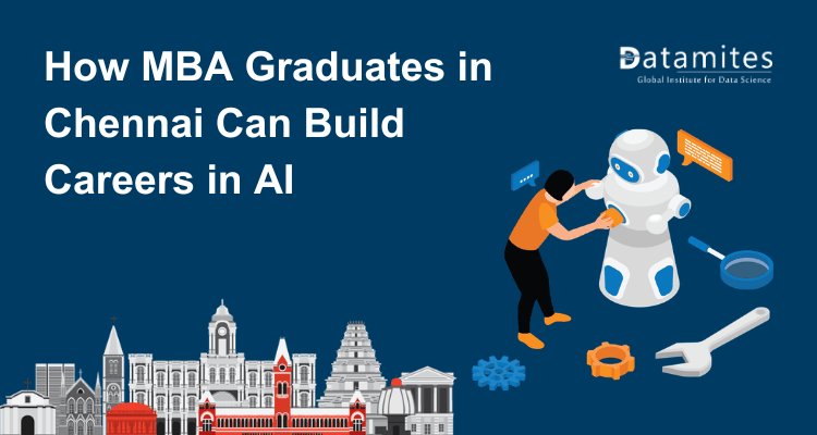 How MBA Graduates in Chennai Can Build a Successful Career in Artificial Intelligence