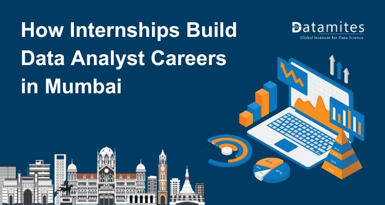 How Internships Build Data Analyst Careers in Mumbai