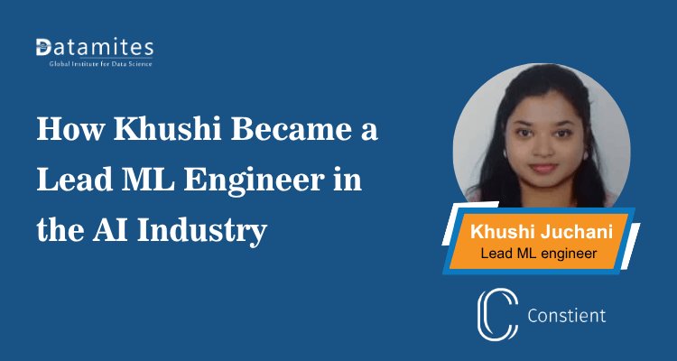 How Khushi Became a Lead ML Engineer in the AI Industry