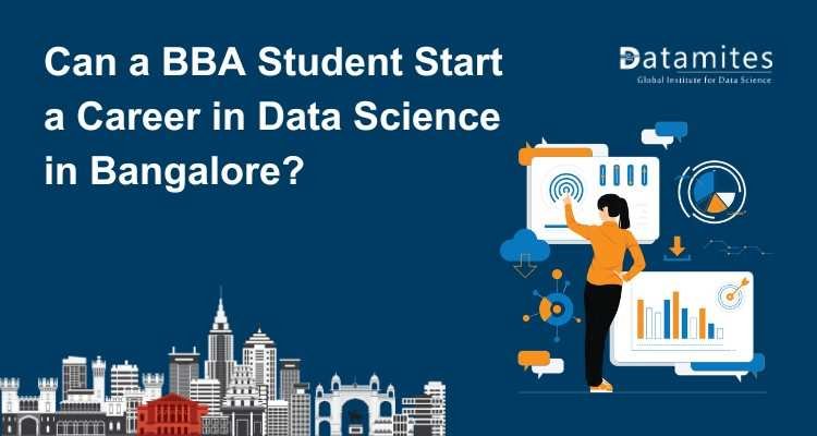 Can a BBA Student Start a Career in Data Science in Bangalore?