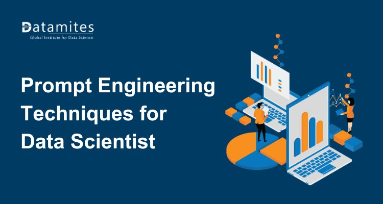 Prompt Engineering Techniques Every Data Scientist Should Learn